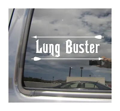 Lung Buster - Archery Hunting Arrow Car Truck Vinyl Decal Window Sticker 04192 • $4.99