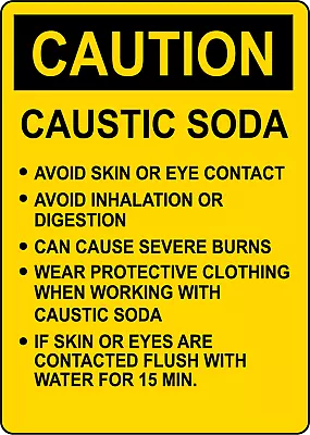 £66.53 • Buy CAUTION CAUSTIC SODA AVOID SKIN OR EYE | Adhesive Vinyl Sign Decal