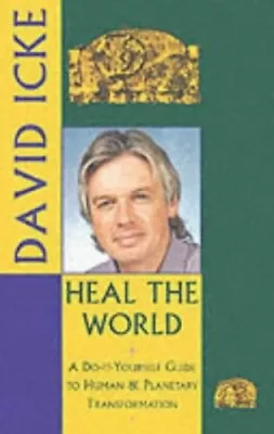 Heal The World: A Do-it-yourself Guide To Personal A... By Icke David Paperback • £16.99