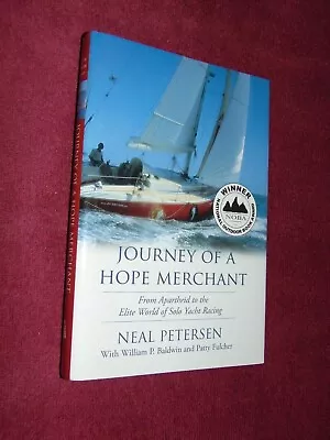 2007 Signed Hb/dj Book:  Journey Of A Hope Merchant  Neal Petersen; Yacht Racing • $14.95