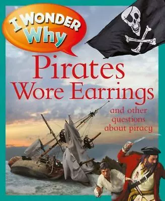 I Wonder Why Pirates Wore Earrings: And Other Questions About Piracy [ Jacobs P • $4.38