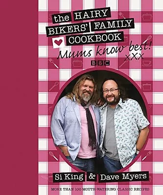 Mums Know Best: The Hairy Bikers' Family Cookbook By Hairy Bikers Si King Dav • £3.50