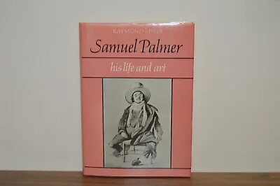 £16 • Buy Samuel Palmer - His Life And Art - Raymond Lister - H/B 1987 (#64)