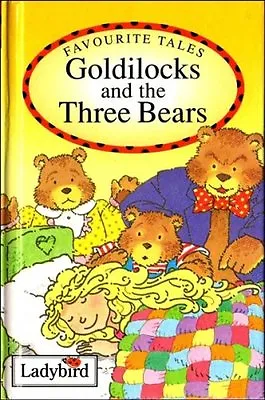 Goldilocks And The Three Bears (Ladybird Favourite Tales) By Audrey DalyChris • £2.51