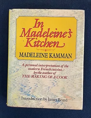 In Madeleine's Kitchen By Madeleine Kamman French Cuisine 1984 HC/DJ • $15