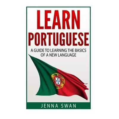 Learn Portuguese: A Guide To Learning The Basics Of A N - Trade Paperback (Us)  • £11.36