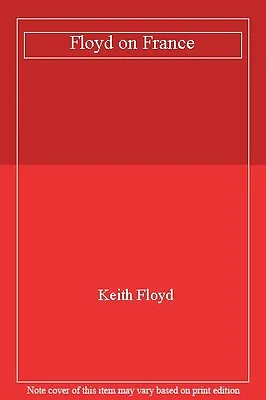 £2.51 • Buy Floyd On France By Keith Floyd. 9780563370017