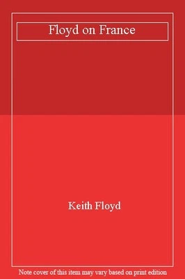 £2.51 • Buy Floyd On France By Keith Floyd. 9780563370017