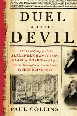 Duel With The Devil: The True Story Of How Alexander Hamilton And Aaron Burr Te • $3.79