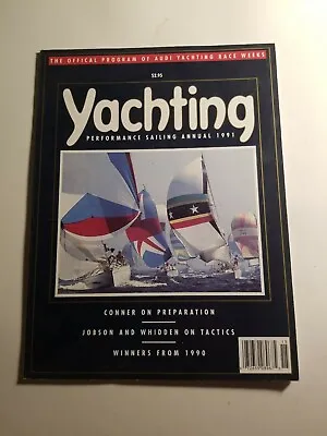 Yachting Performance Sailing Annual 1991 Volume 1 Number 1 Audi Race Weeks + C • $18