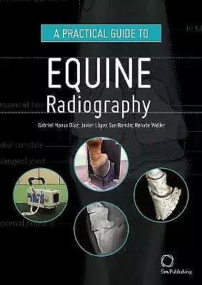 A Practical Guide To Equine Radiography By Renate Weller Javier Lopez San... • £59.77