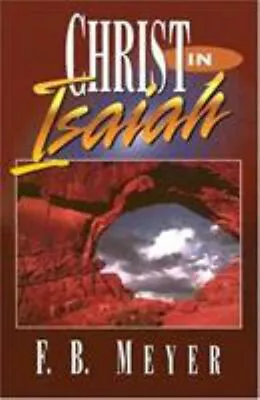 Christ In Isaiah Paperback F. B. Meyer • $8.80