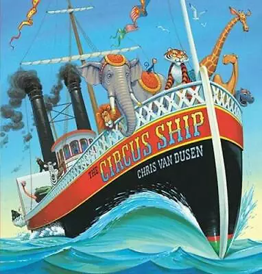 The Circus Ship - Hardcover By Van Dusen Chris - GOOD • $4.47