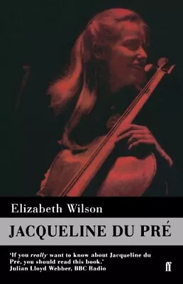 Jacqueline Du Pre By Elizabeth Wilson. 9780571200177 • £3.62