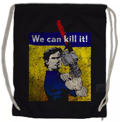 WE CAN KILL IT! Drawstring Bag Vs Evil Ashy Slashy Ash Gore Chainsaw Arm Dead • $32.95