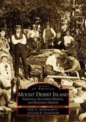 Mount Desert Island: Somesville- Paperback Jr Earle G Shettlewo 9780738505053 • $6.84