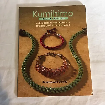 $15.99 • Buy Kumihimo Basics And Beyond: 24 Braided And Beaded Jewelry Projects Combs