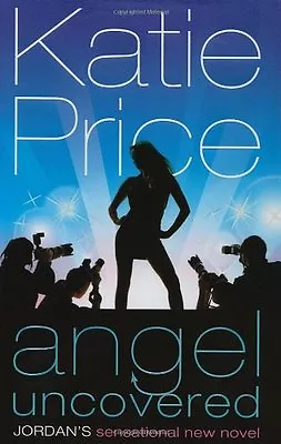 Angel Uncovered By Katie Price. 9781846052408 • £3.48