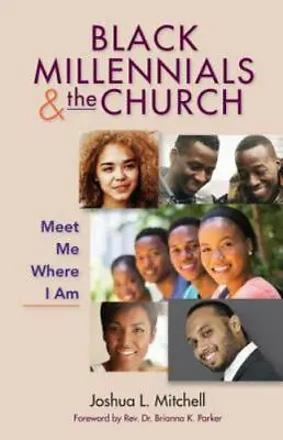 Black Millennials And The Church: Meet Me Where I Am By Mitchell Joshua • $5.48