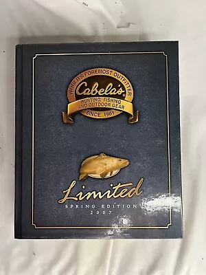 Cabela’s Limited Edition Spring 2007 Volume IX Hardcover Magazine • $10