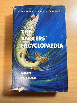 The Angler's Encyclopedia By Colin Willock 1963 Hardcover Odhams Press Ltd. • £9.99