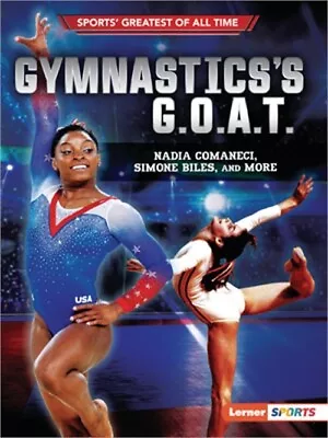 Gymnastics's G.O.A.T.: Nadia Comaneci Simone Biles And More (Paperback Or Soft • $10.95