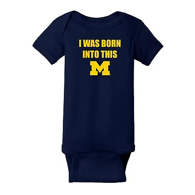 Michigan Wolverines Born Into This Infant Creeper Bodysuit - Navy • $23.99