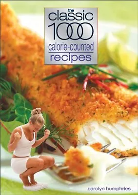 £3.02 • Buy The Classic 1000 Calorie-counted Recipes,Carolyn Humphries