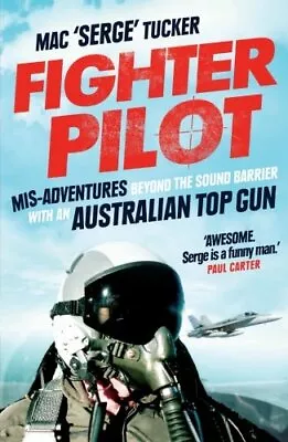 FIGHTER PILOT: MIS-ADVENTURES BEYOND THE SOUND BARRIER By Mac Tucker *Excellent* • $77.95