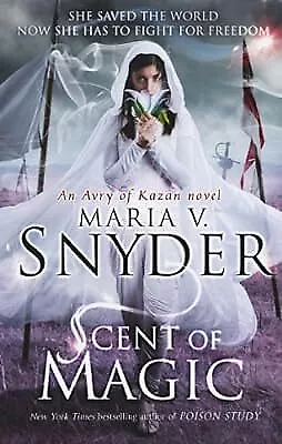 Scent Of Magic (An Avry Of Kazan Novel Book 2) (Healers 2) Snyder Maria V. U • £2.98