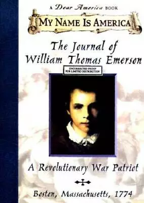 My Name Is America: The Journal Of William Thomas Emerson A Revolutionar - GOOD • $3.98