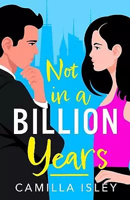 Not In A Billion Years: A Hilarious Enemies-to-lovers Romantic Comedy From Cami • $92.76