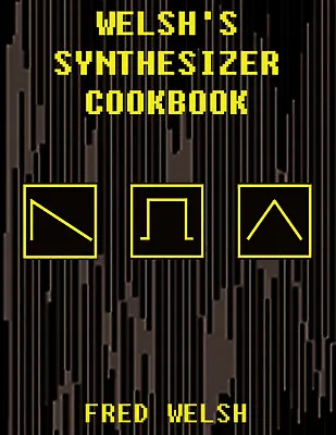 Welsh's Synthesizer Cookbook Patches For Sequential Prophet 5 Prophet 6 Pro-One • $41.95