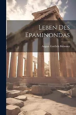 Leben Des Epaminondas By August Gottlieb Meissner Paperback Book • $50.56