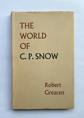 The World Of C. P. Snow By Robert Greacen Hardcover First UK Ed. (1962) SIGNED • £28.50