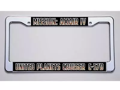 Classic!!  Mission:altair Iv/united Planets Cruiser C-57d   License Plate Frame • $12.95