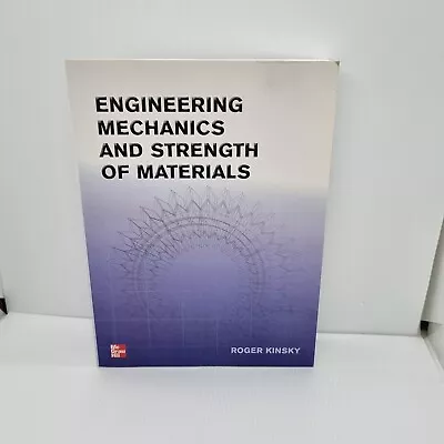 Engineering Mechanics And Strength Of Materials Book By Roger Kinsky Pre-Owned  • $40