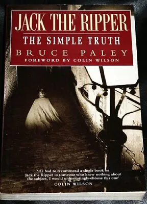 Jack The Ripper: The Simple Truth By Paley Bruce Paperback Book The Cheap Fast • £5.49