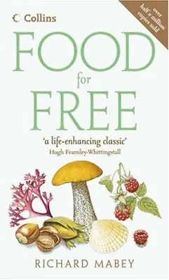 Food For Free (Collins Natural History)Richard Mabey- 9780007247684 • £3.77