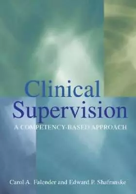 Clinical Supervision: A Competency-Based Approach - Hardcover - GOOD • $6.90