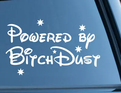 Powered By Bitchdust Bitch Dust Decal Sticker Car Window Bumper Bike Laptop • $7.99