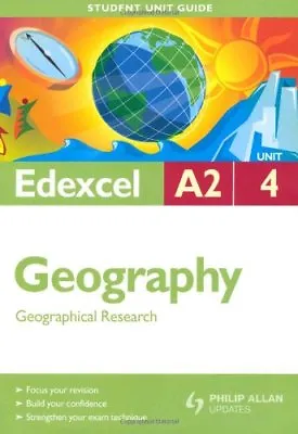 Edexcel A2 Geography Student Unit Guide: Unit 4 Geographical Research (Studen. • £3.12