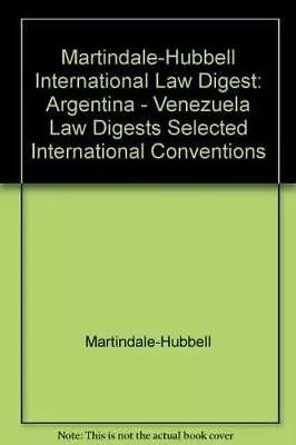 Martindale-Hubbell International Law Digest: Argentina - Venezuela Law Diges... • $48.74