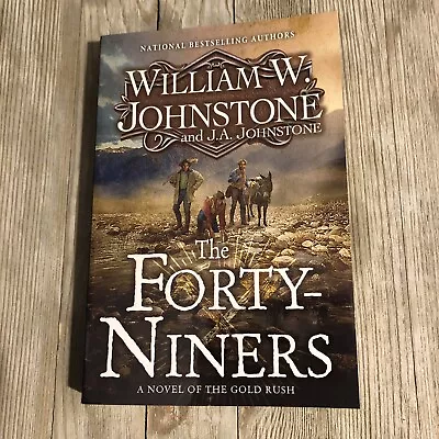 Forty-Niners Paperback By Johnstone William W.; Johnstone J. A. Like New ... • $14.49