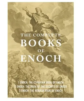 The Complete Books Of Enoch (Annotated): 1 Enoch: The Ethiopian Book Of Enoch 2 • $13.99