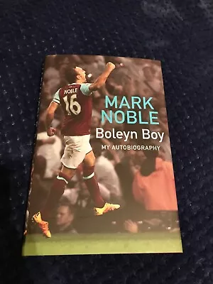 £24.99 • Buy Mark Noble Boleyn Boy West Ham Signed Book Autobiography