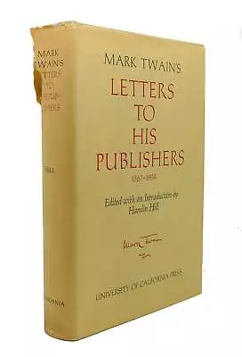 Mark Twain Hamlin Hill MARK TWAIN'S LETTERS TO HIS PUBLISHERS 1867-1894  1st Ed • $80.79