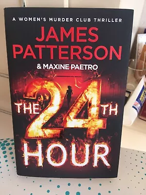 JAMES PATTERSON THE 24th HOUR HB 2024 READ ONCE PRISTINE CON WOMENS MURDER CLUB • £6.99