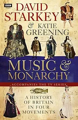 David Starkey's Music And Monarchy • £4.25