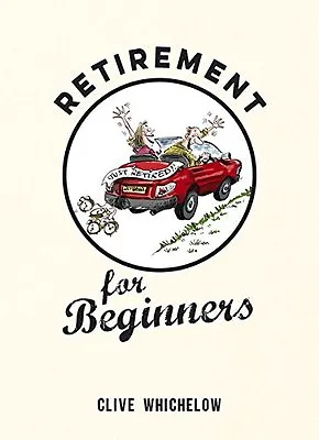 £2.39 • Buy Retirement For Beginners By Clive Whichelow